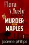 [A Flora Lively Mystery 01] • Murder at the Maples · A Flora Lively Mystery